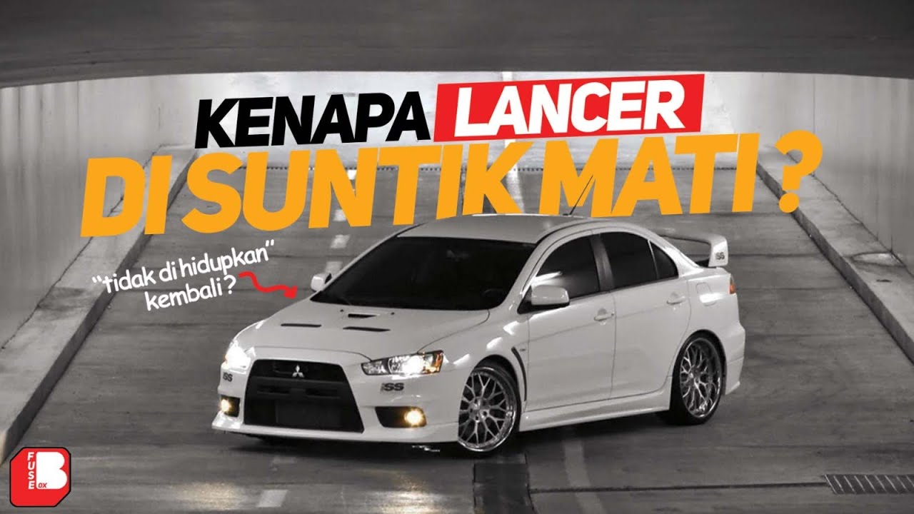 kenapa Mitsubishi Lancer Di Suntik Mati & Kenapa Tidak Dibangkitkan Lagi ??