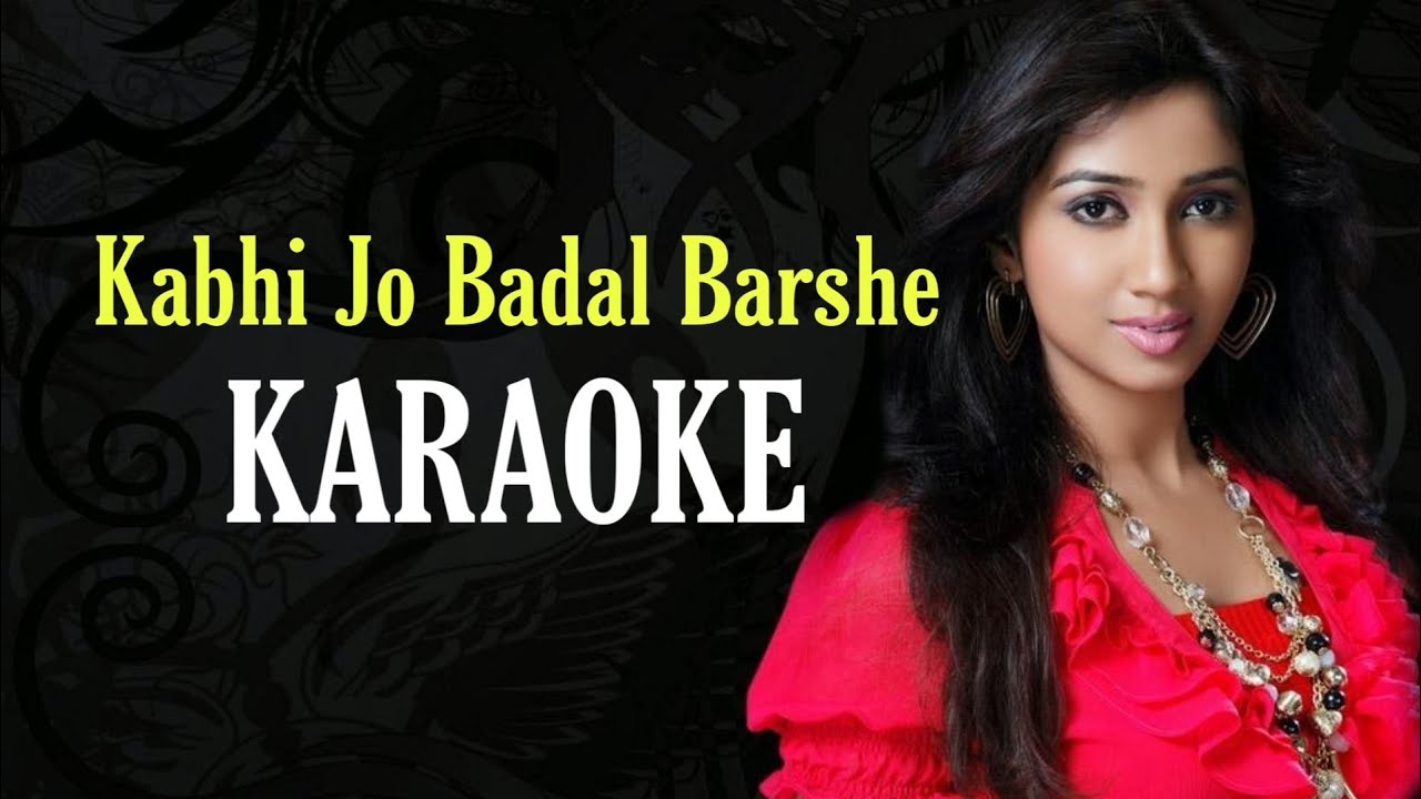 Kabhi Jo Badal Barshe (Female Version) || Karaoke With Lyrics || Shreya Ghoshal