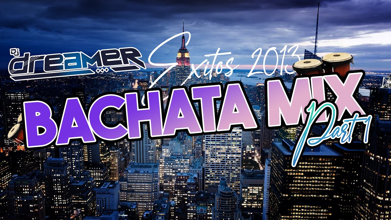 Bachata Mix Vol.1 | Exitos 2013 | Dj Dreamer