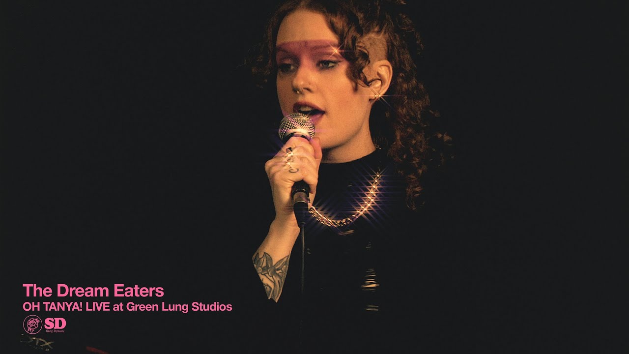 The Dream Eaters: Oh Tanya!: Live At Green Lung Studios, Brooklyn