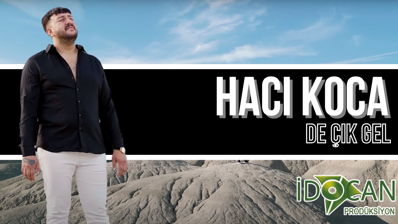Hacı Koca -De Çık Gel