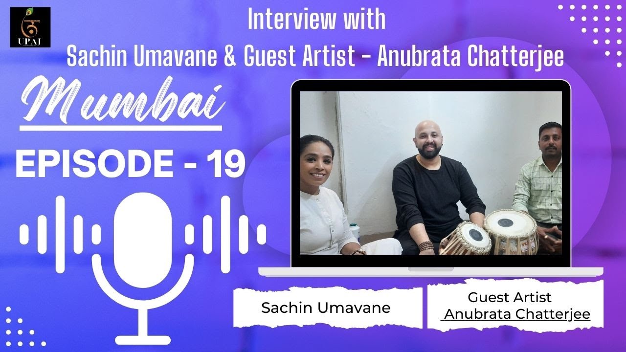 Episode - 19 || Interview with Sachin Umavane & Guest Artist - Anubrata Chatterjee