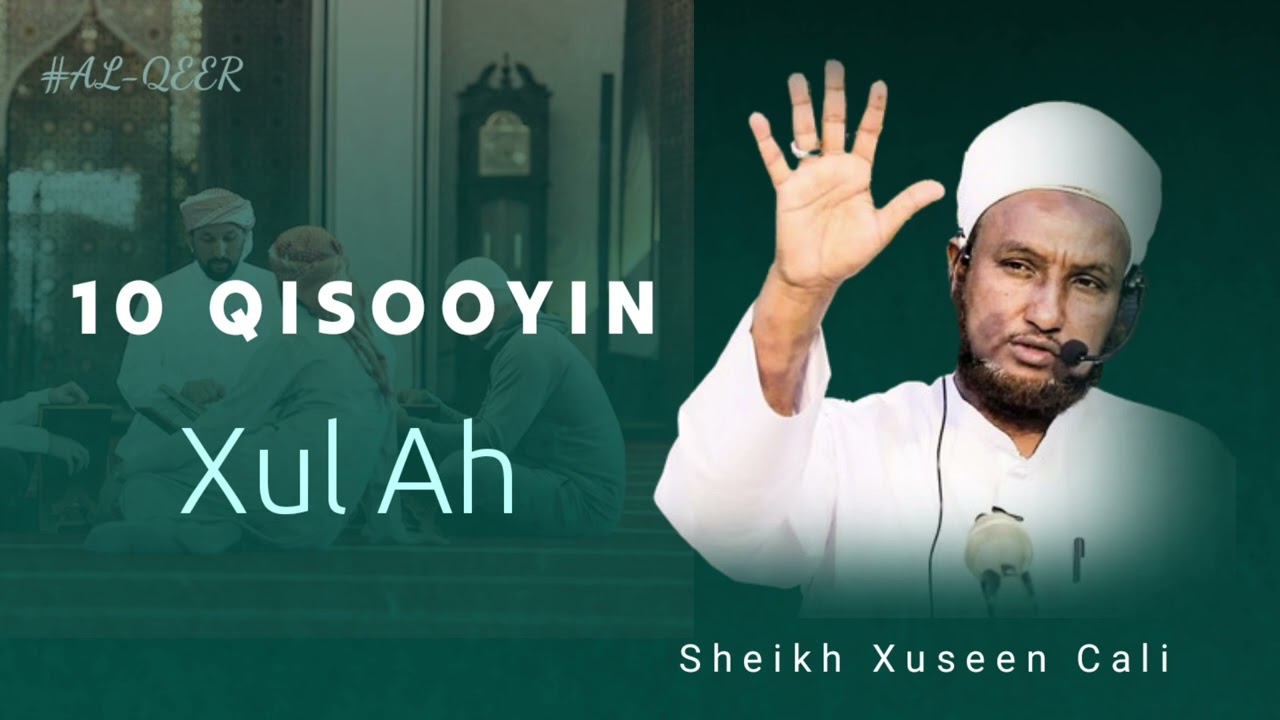 TOP 10 Qisooyin Xul Ah Ku Cimro Qaadasho Mudan @KHAYRULISLAAM #sheekhxuseencalijabuuti #10qisooyin