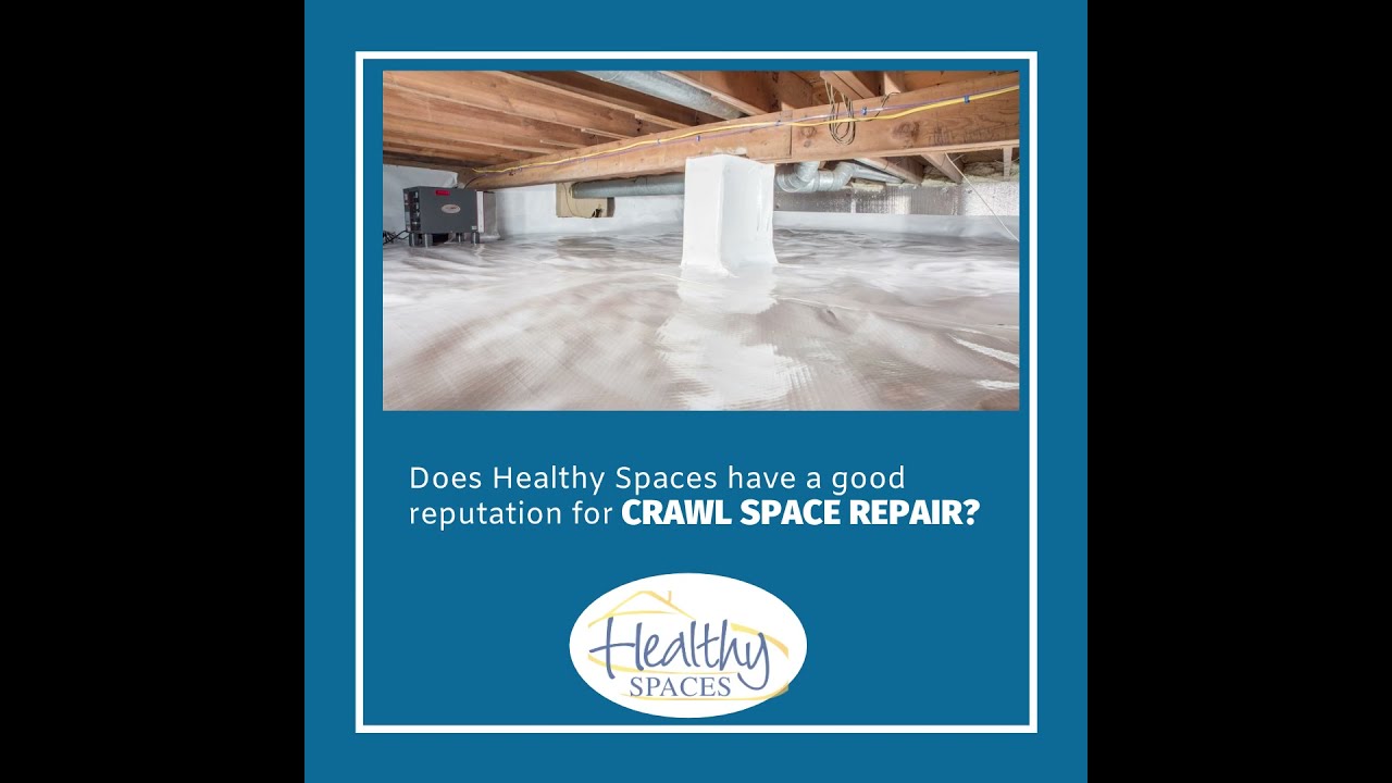 Does Healthy Spaces Have A Good Reputation for Crawl Space Repair?