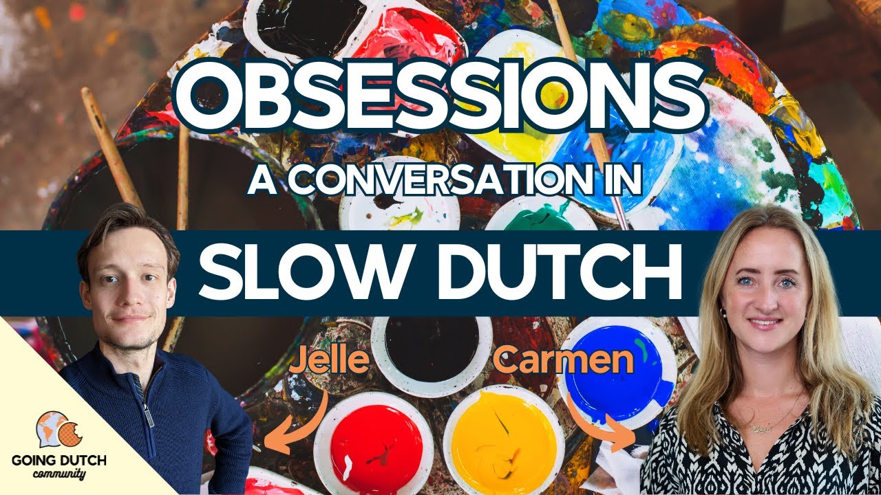 Healthy obsessions - Slow Dutch Conversation