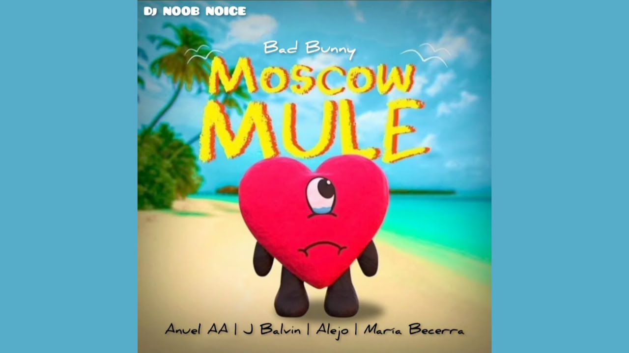 Bad Bunny - Moscow Mule (Remix) Feat. J Balvin, Alejo, Anuel AA, María Becerra [Official Audio]