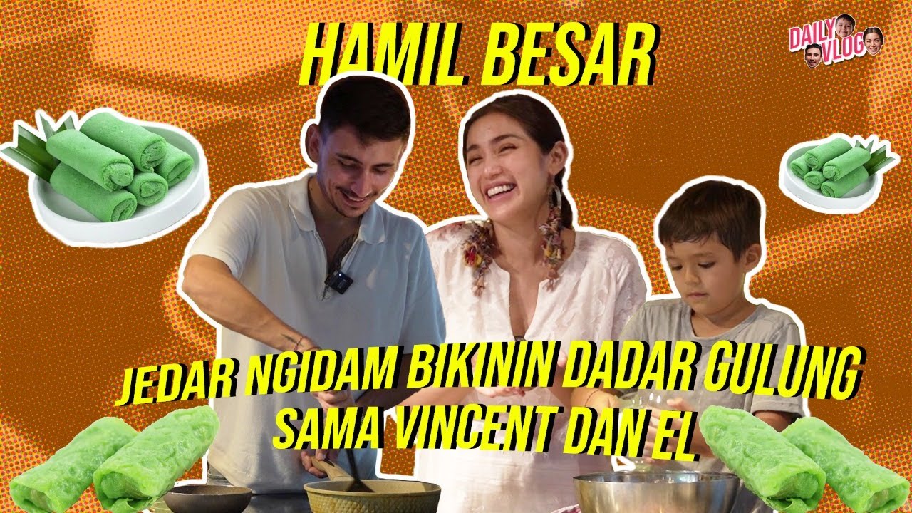 KETIDAK KOMPAKAN JEDAR, EL & VINCENT MASAK DADAR GULUNG DIBALI !
