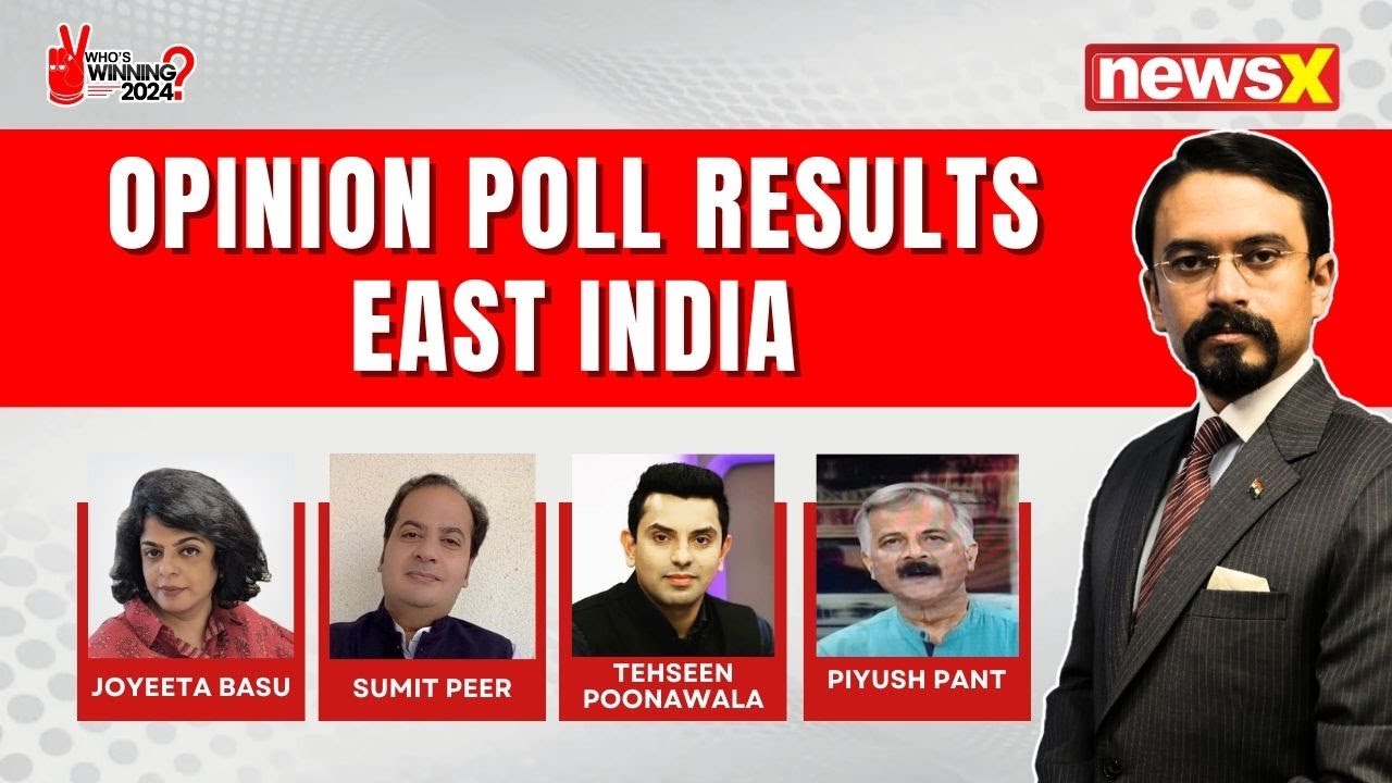 NewsX & D-Dynamics Opinion Poll | Decoding How East India Will Vote |  NewsX