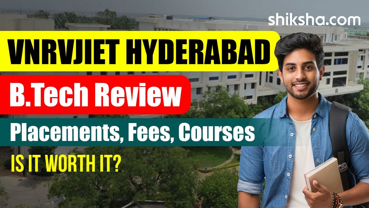 VNRVJIET BTech Review | Fees, Admission, Placements, Cutoffs