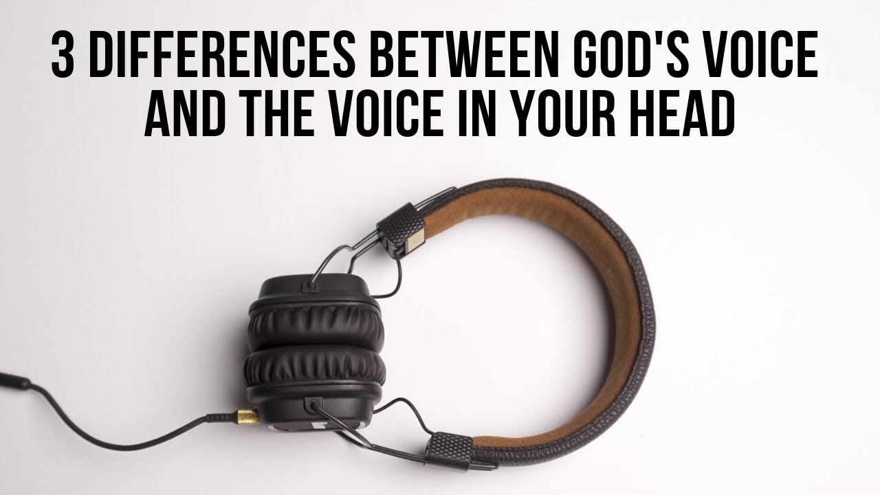 3 Differences Between God's Voice and the Voice in Your Head