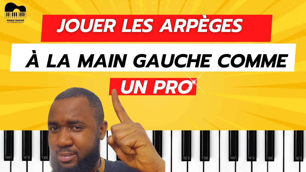 LE SECRET POUR MAÎTRISER LES ARPÈGES À LA MAIN GAUCHE-TUTORIEL PIANO GOSPEL