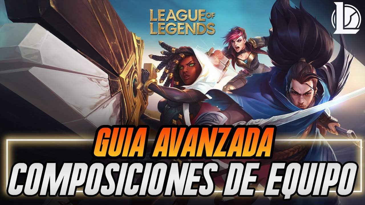 GUIA DE COMPOSICIONES DE EQUIPO AVANZADA  LOL💥11 COSAS QUE NO LE PUEDEN FALTAR A UN COACH O JUGADOR