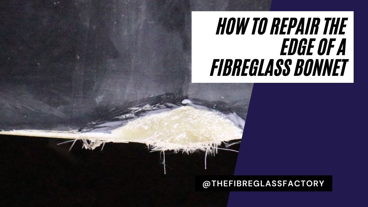 How to repair the edge of a fibreglass bonnet.