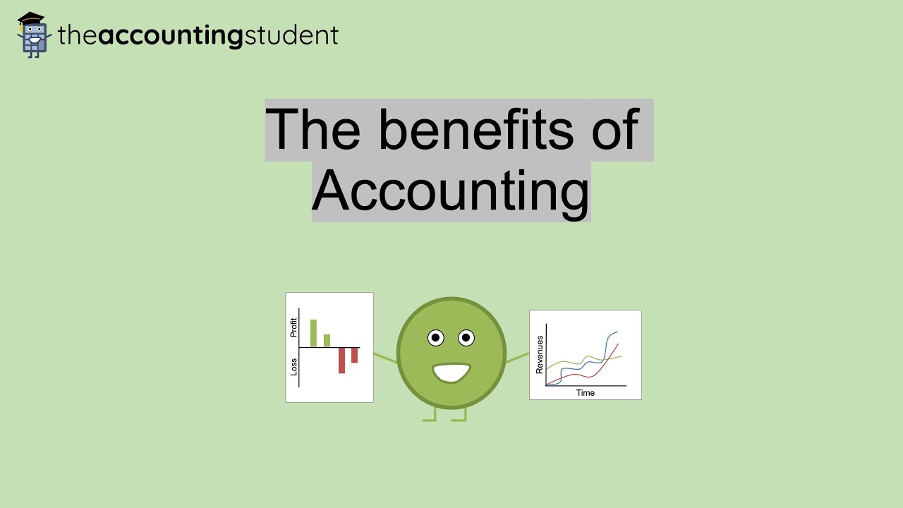 The benefits of Accounting (Why accounting is useful with examples)