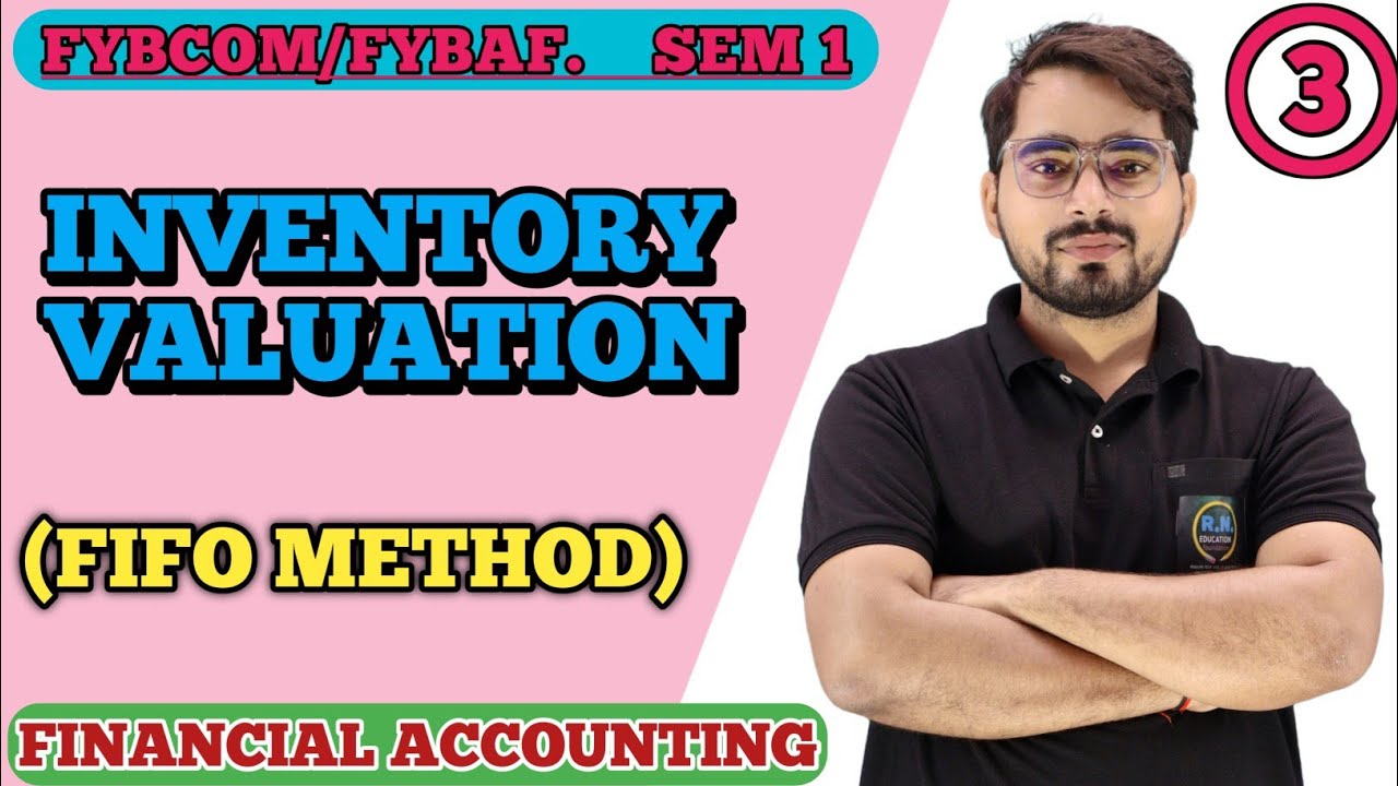 FYBCOM/FYBAF SEM 1 | Financial Accounting| Inventory Valuation ( FIFO Method ) |