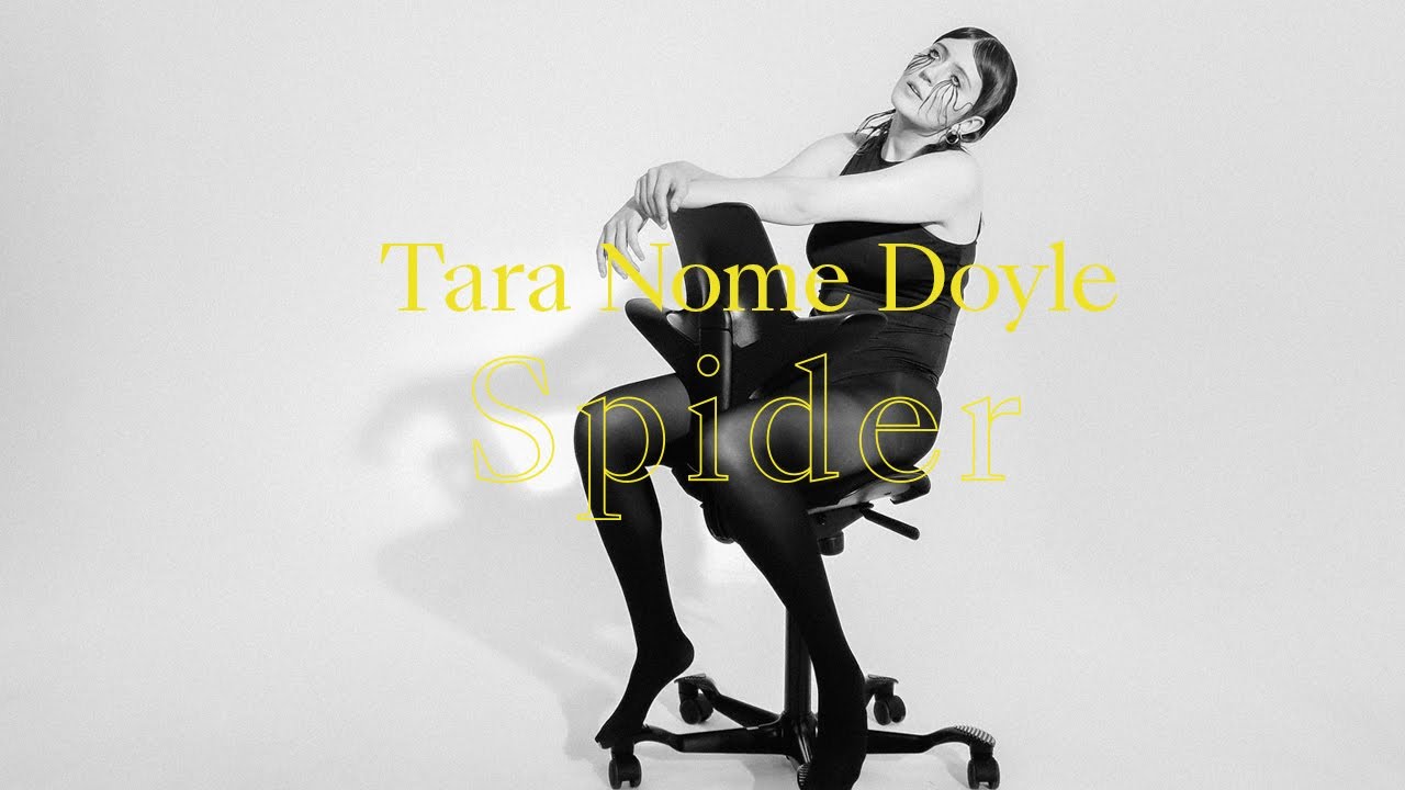 Tara Nome Doyle - Spider (Official Video)