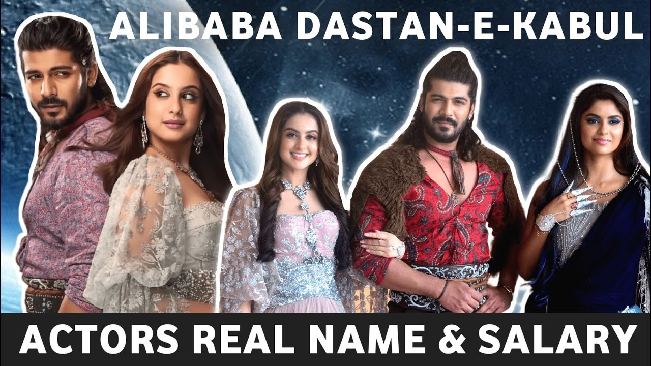 Alibaba Dastan-E-Kabul Actors Real Name & Per Day Salary | Sheezan Khan | Tunisha Sharma |Falaq Naaz