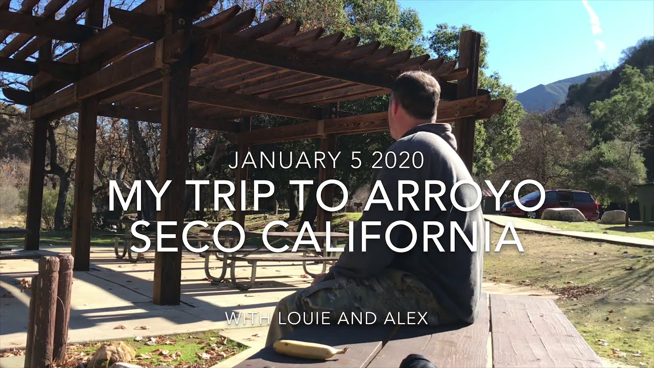 My Trip To Arroyo Seco California