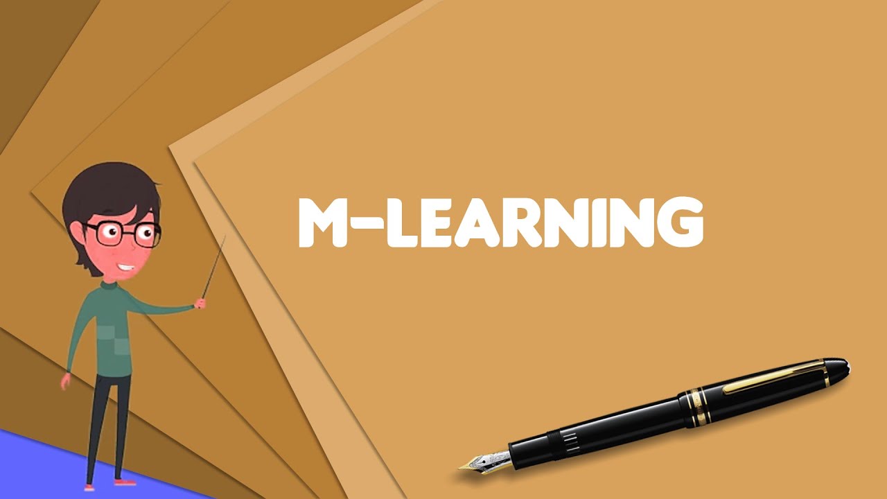 What is M-learning? Explain M-learning, Define M-learning, Meaning of M-learning