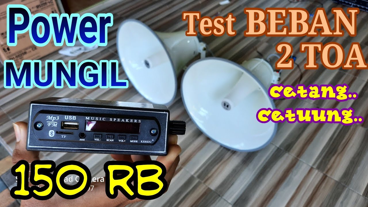 Power MUNGIL 150rb di test pakai TOA