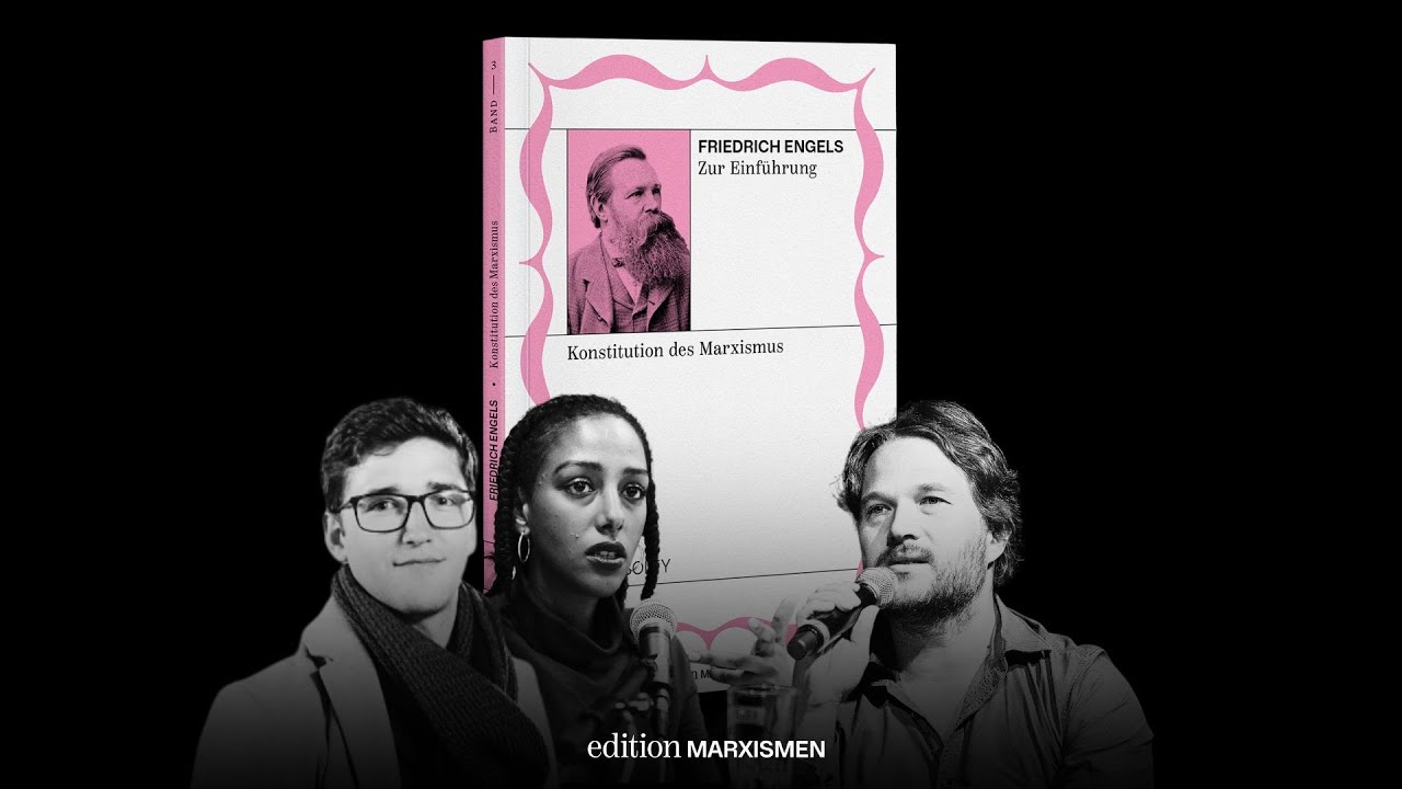 Arbeit an der Theorie: Friedrich Engels. Mit Ingar Solty, Bafta Sarbo, Ole Nymoen