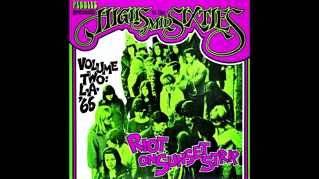 Highs In The Mid Sixties Volume 2: L.A. '66 Riot On Sunset Strip