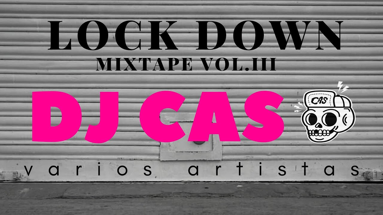 LOCK DOWN MIXTAPE VOL 3 DJ CAS - VARIOS ARTISTAS  #LOCKDOWN #MIXTAPE #THEJUICEMAKER