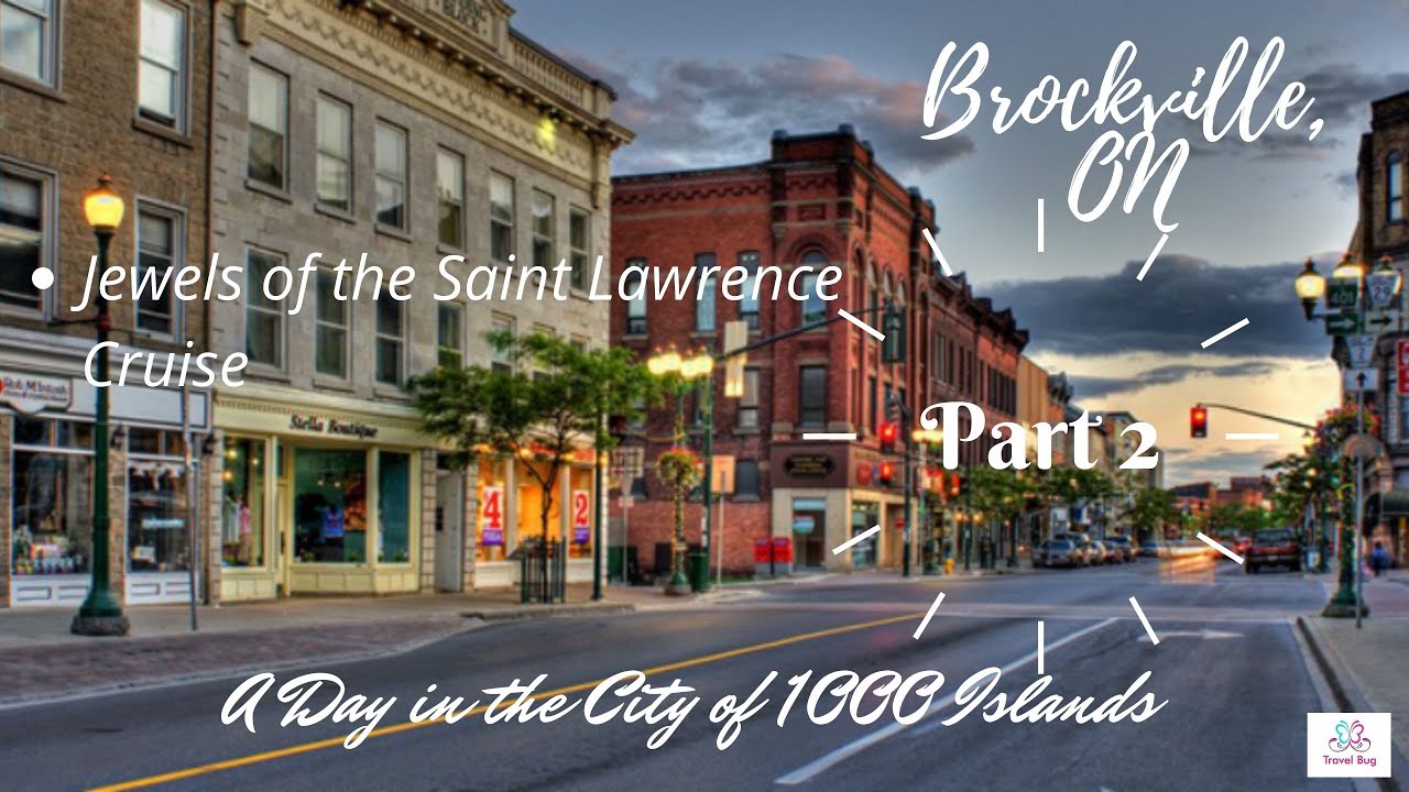 Brockville, ON Canada-Part 2: Jewels of the Saint Lawrence Cruise || Travel Bug Info ||