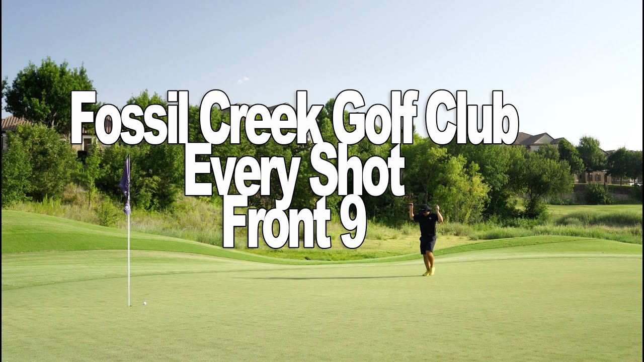 Fossil Creek Golf Club Every Shot