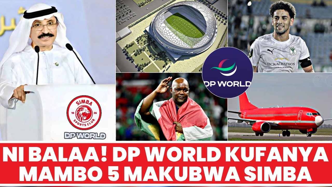 Zaidi Ya Kufuru..!!! Fahamu Mambo 5 Ambayo DP WORLD Watafanya, Wakinunua Hisa Simba