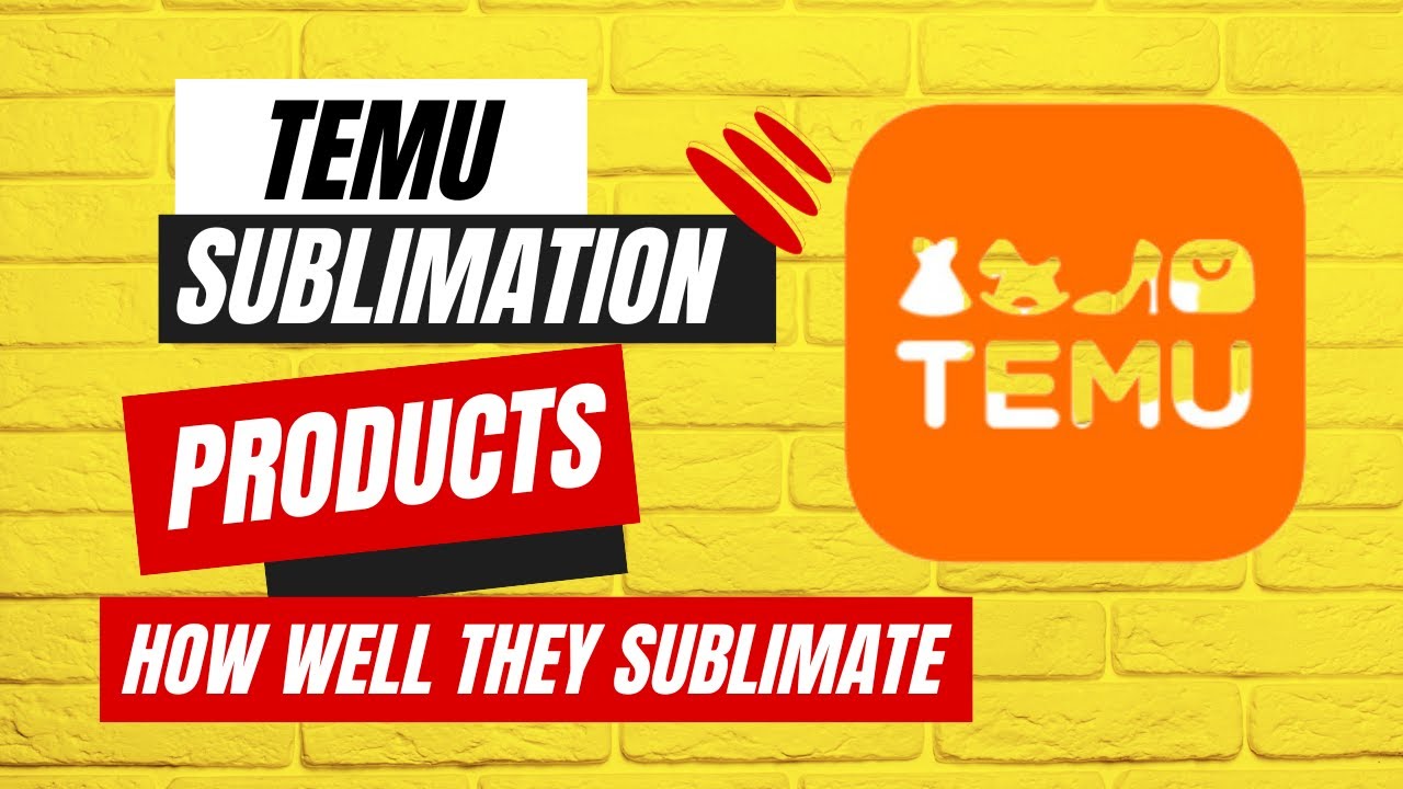 How well do Temu products really sublimate.