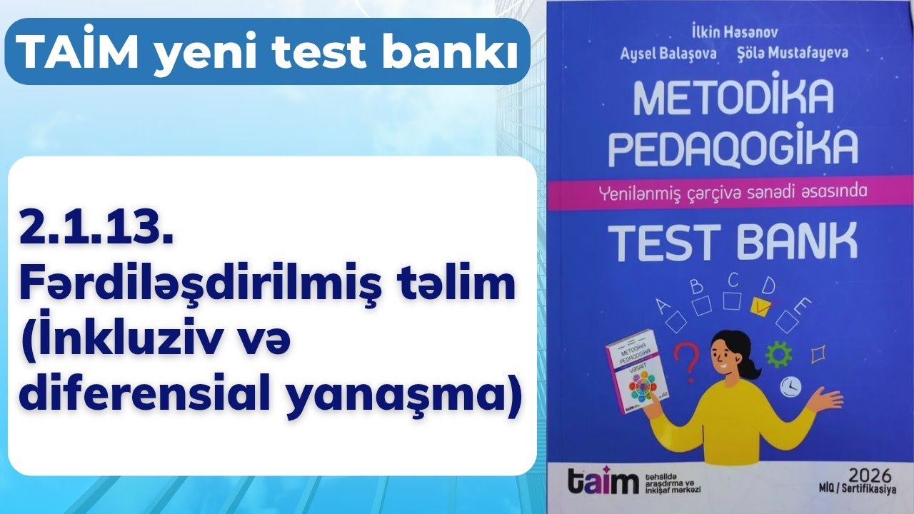 2.1.13. Fərdiləşdirilmiş təlim (İnkluziv və diferensial yanaşma) | Kurikulum | Nəsirli Sənan