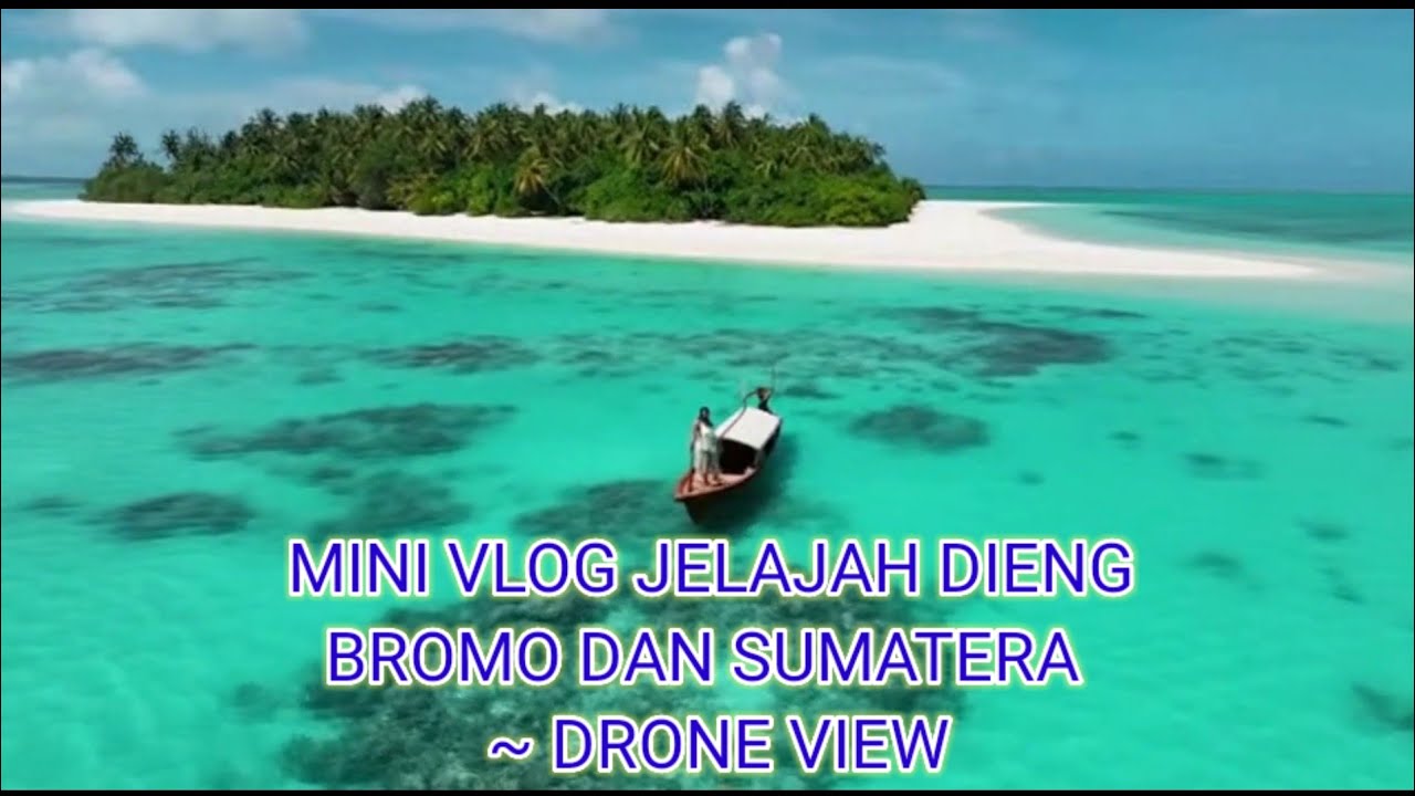 🎥 MINI VLOG JELAJAH DIENG, BROMO, DAN SUMATERA ~ DRONE VIEW 🚁