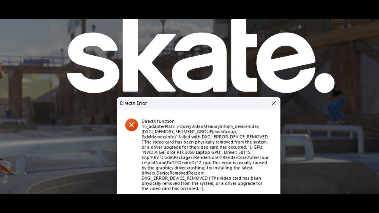 Fix skate. DirectX Function Error (DXGI_ERROR_DEVICE_REMOVED/DXGI_ERROR_DEVICE_HUNG)