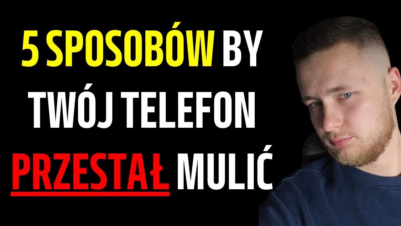 Co zrobić aby telefon przestał mulić? 5 Sposobów na przyśpieszenie telefonu !