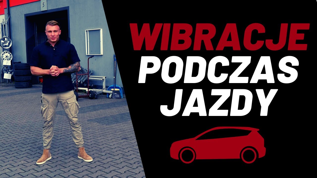 #1 Wibracje podczas jazdy