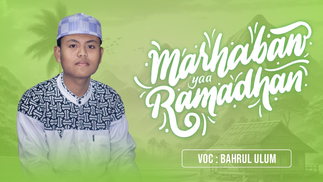 MARHABAN YA RAMADHAN || SPECIAL RAMADHAN 1447 H || VOC : BAHRUL ULUM || AR-ROJIN