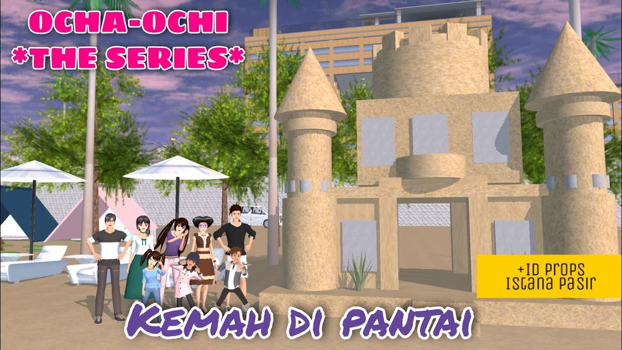 KEMAH DI PANTAI || #32 OCHA OCHI THE SERIES || DRAMA SAKURA SCHOOL SIMULATOR
