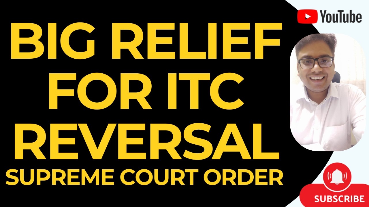 BIG RELIEF FOR TAXPAYERS IN ITC REVERSAL | SUPREME COURT ORDER