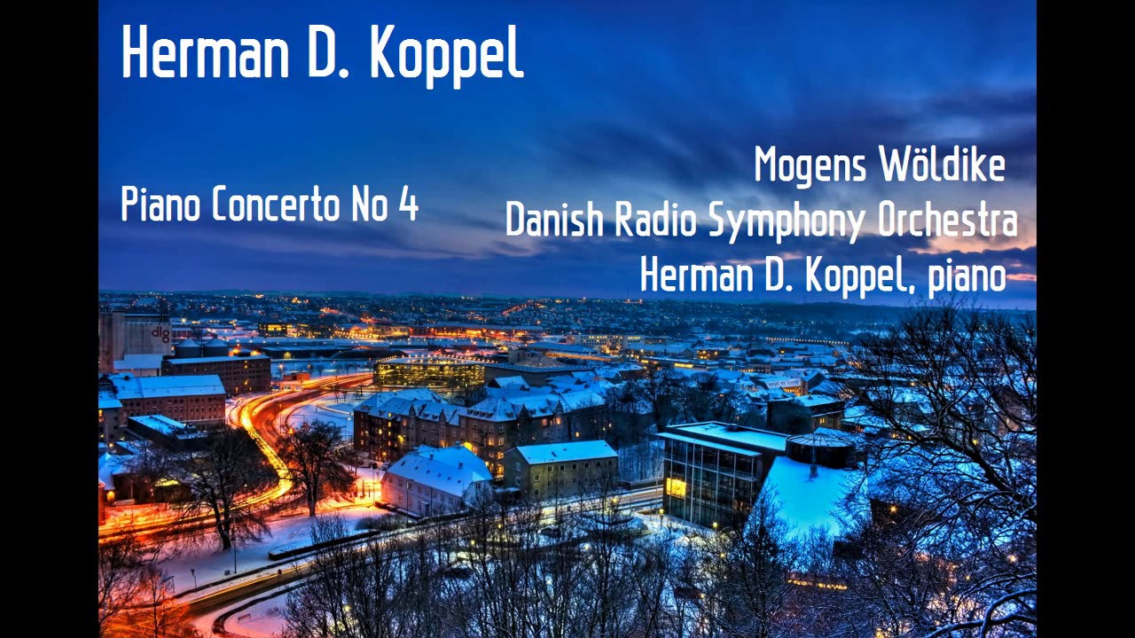 Herman D. Koppel: Piano Concerto No 4 [Wöldike-Danish RSO]