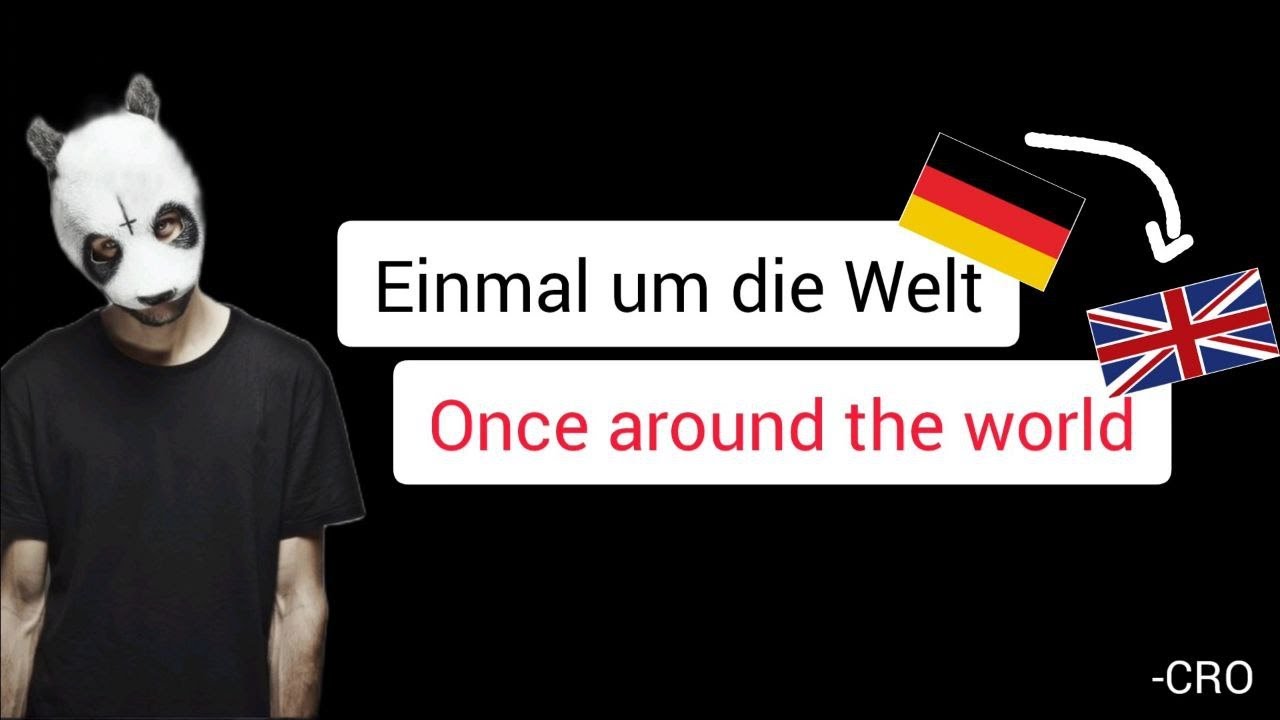 Einmal um die Welt, Cro - Learn German With Music, English Lyrics