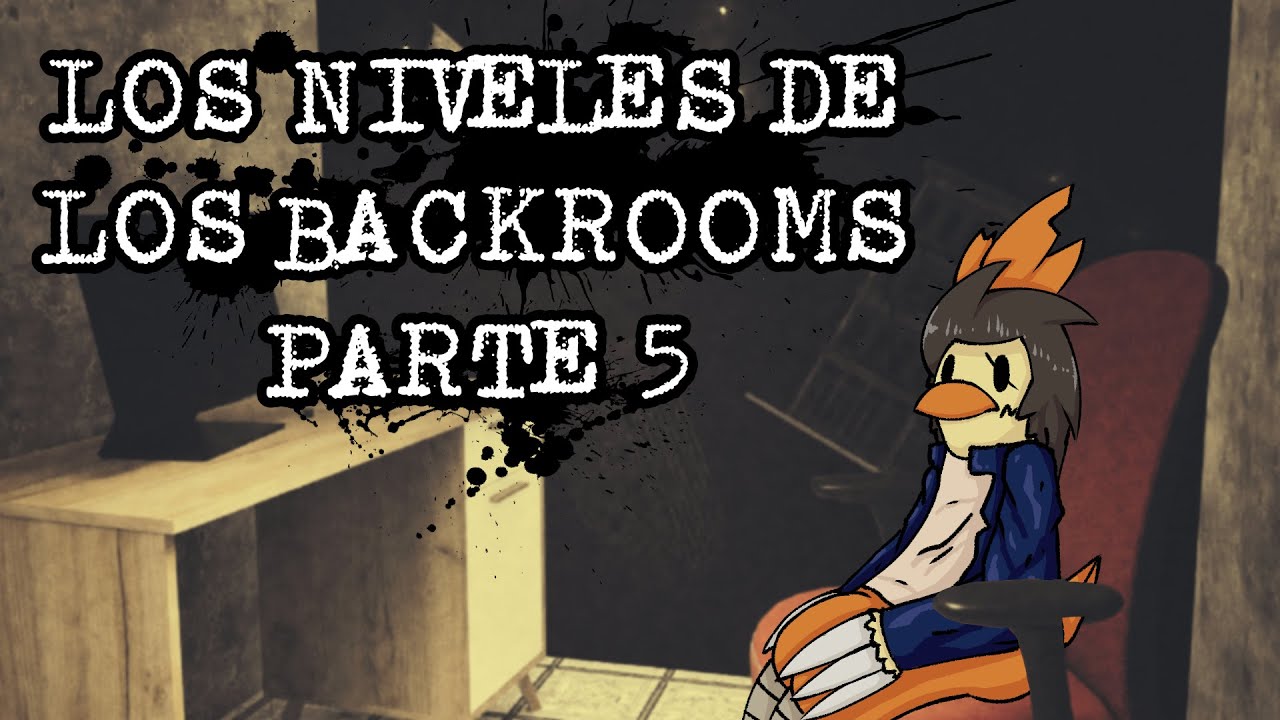 LOS NIVELES DE LOS BACKROOMS | PARTE 5