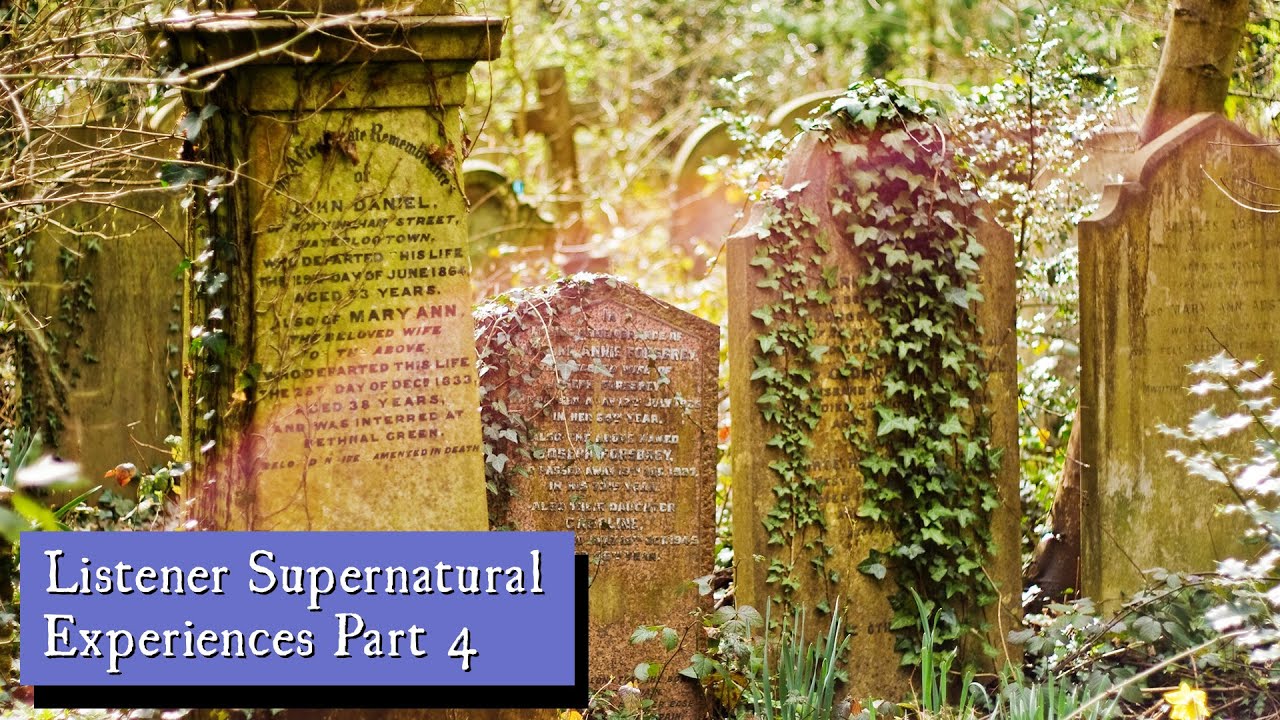 Listener Supernatural Experiences Part 4