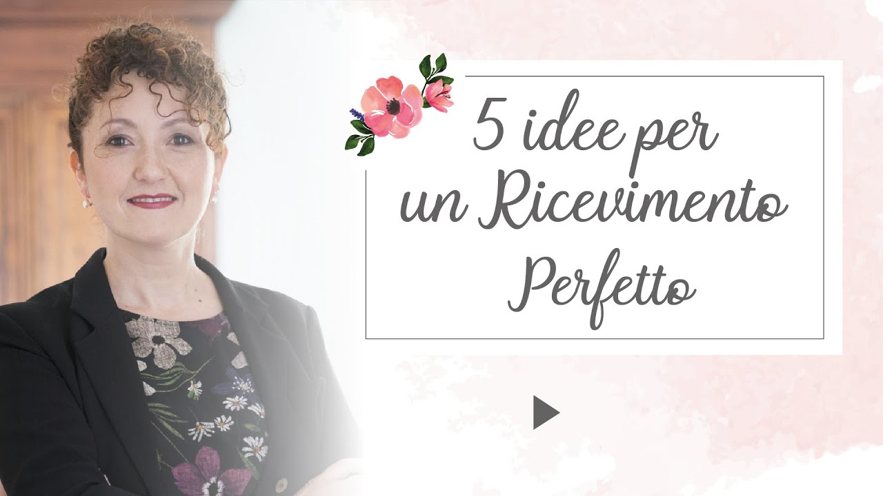 5 suggerimenti per rendere il tuo ricevimento perfetto - Matrimoni con l'accento - Roberta Patan&egrave;