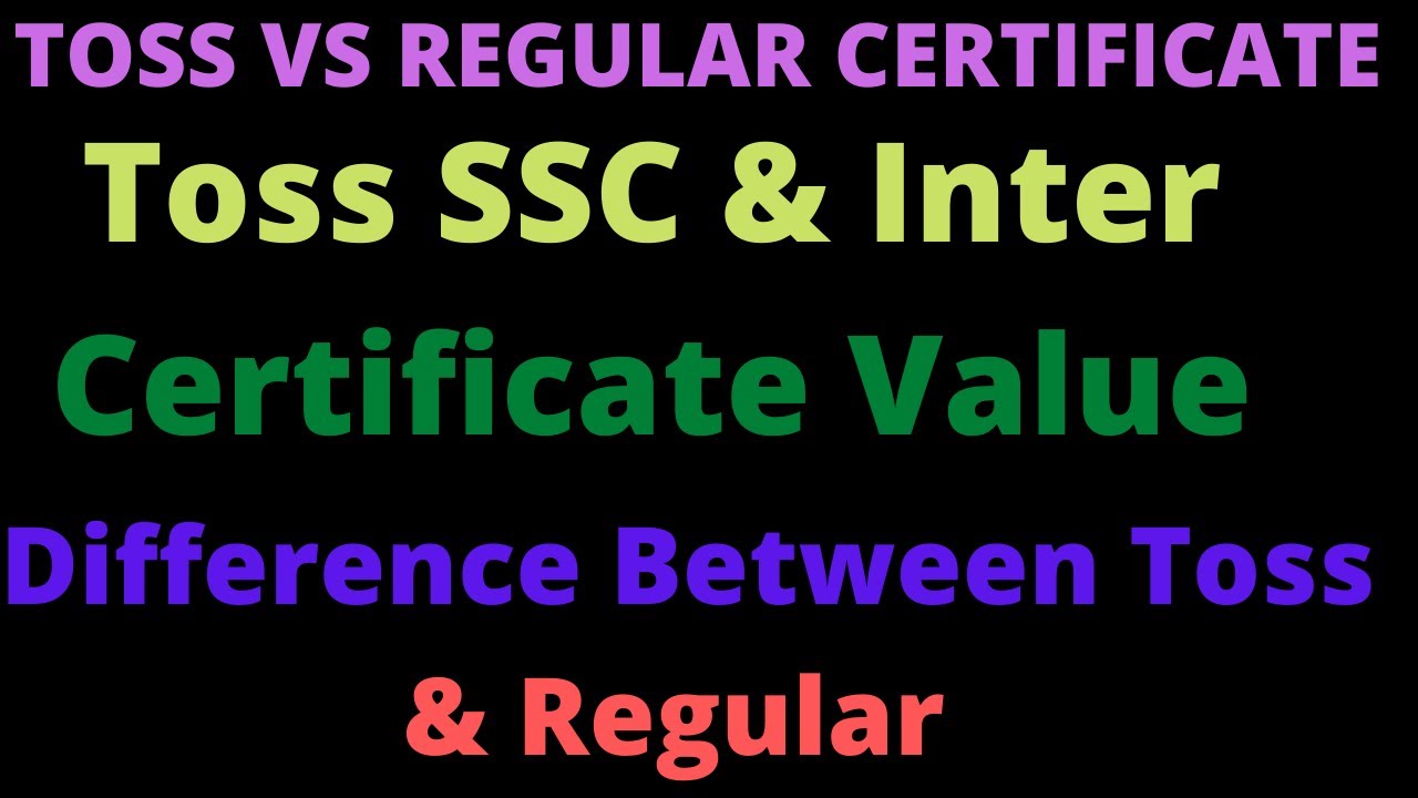 Toss Certificate value, open toss exam Certificate Value, Compare Between Toss ssc inter Vs Regular✓