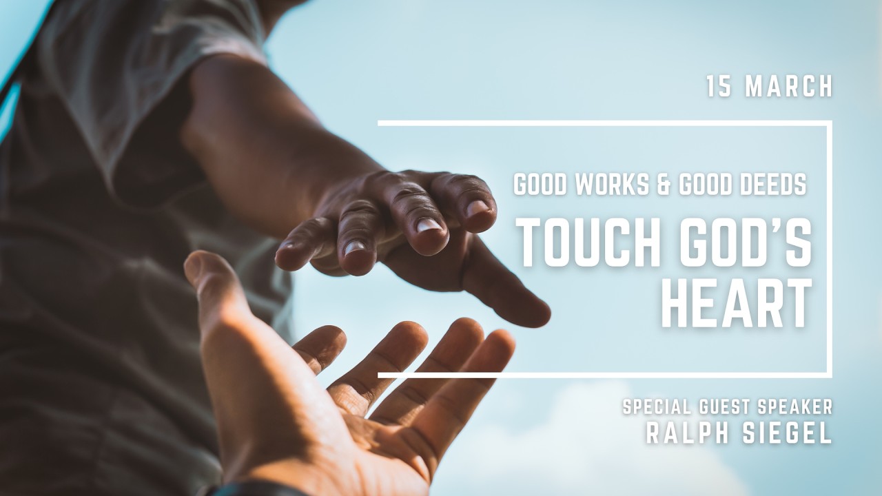 Good Works Touch God’s Heart | Guest Speaker Ralph Siegel | Elevated Life Church Northwest
