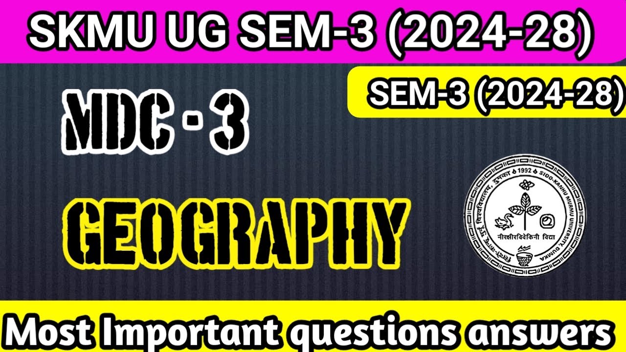 SKMU SEM 3 MDC Geography Most Important Questions 2026 | Semester 3 (2024-28) Exam Questions 