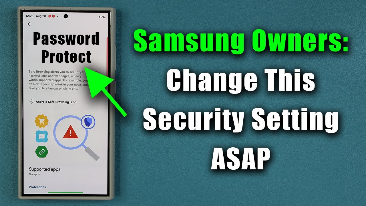 Samsung Galaxy Owners: Change This Important Security Setting on your Phone Immediately!