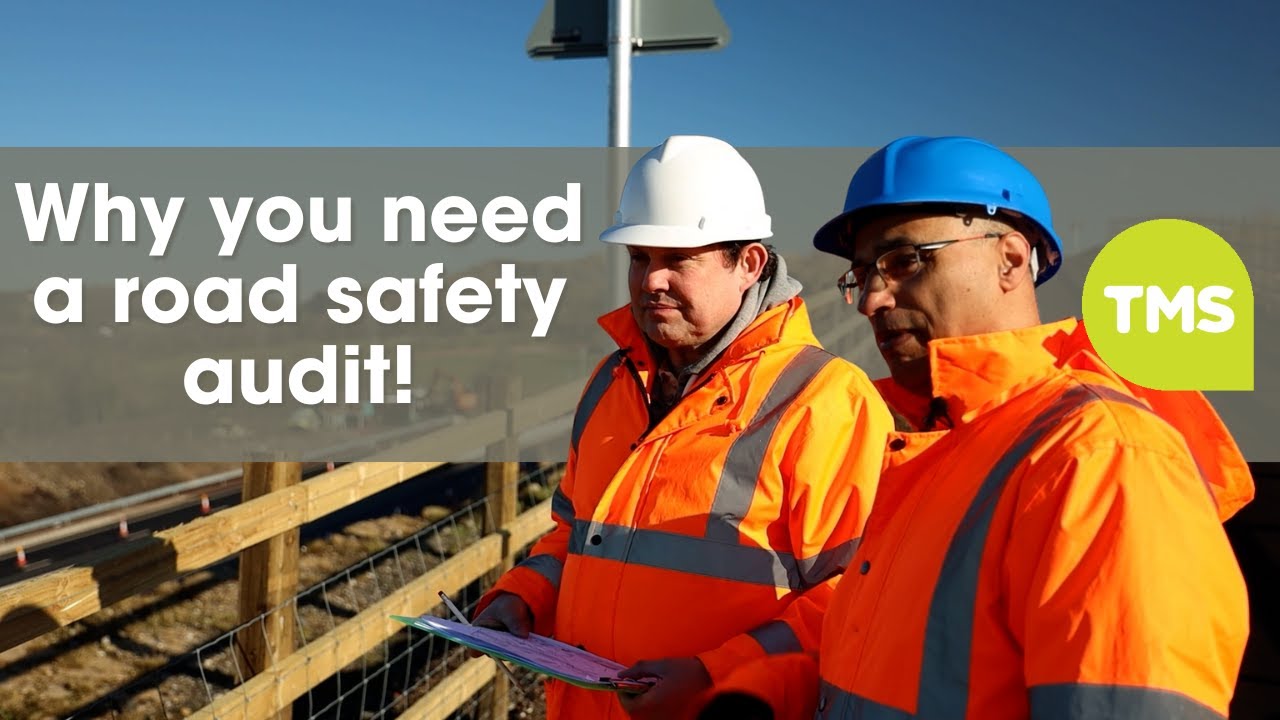 TMS | Why should you conduct Road Safety Audits?