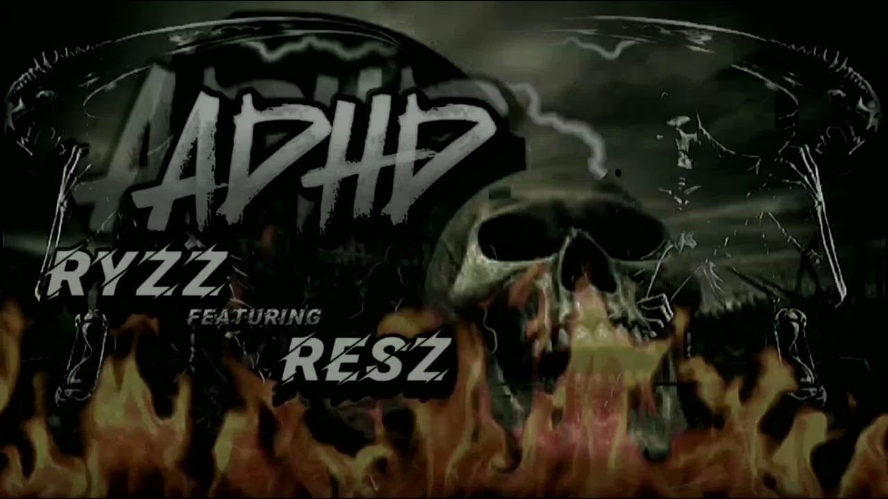 ADHD - RYZZ ft RESZ